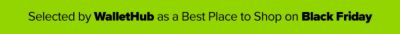 Selected by WalletHub as a Best Place to Shop on Black Friday