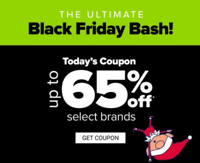 The Ultimate Black Friday Bash! Today's Coupon - Up to 65% off select brands. Get Coupon.