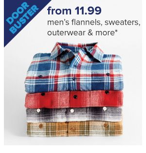 A stack of men's flannel shirts. Doorbuster, from 11.99 men's flannels, sweaters, outerwear and more.