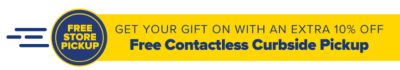 Get your gift on with an extra 10% off free contactless curbside pickup