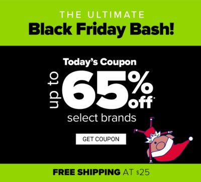 The Ultimate Black Friday Bash! Today's Coupon - Up to 65% off select brands. Get Coupon.