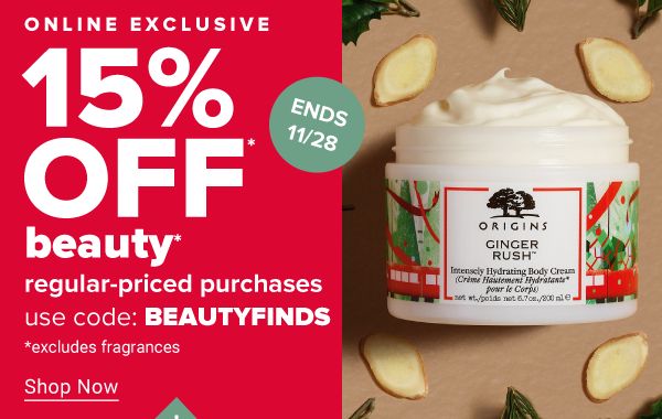 Online Exclusive. 15% off beauty regular-priced purchases. *excludes fregrances. Use code: BEAUTYFINDS. Shop Now.