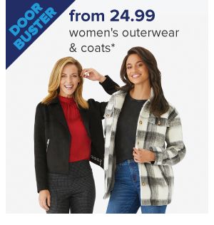Two women in winter fashion. Doorbuster, from 24.99 women's outerwear and coats.