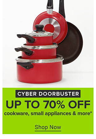 An image of a red cookware set. Cyber doorbuster. Up to 70% off cookware, small appliances and more. Shop now. 