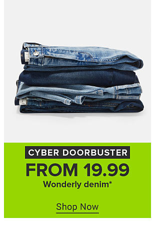 An image of folded blue jeans. Cyber doorbuster. From 19.99 Wonderly denim. Shop now. 