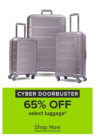 An image of three rolling suitcases. Cyber doorbuster. 65% off select luggage. Shop now. 