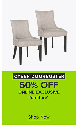 Image of 2 fabric dining chairs. Cyber doorbuster. 50% off furniture. Online exclusive. Shop now.