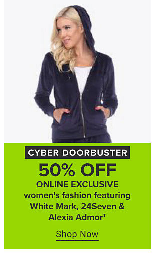 Imagine of woman wearing a navy blue zip up hoodie. Cyber doorbuster. 50% off women's fashion featuring White Mark, 24 Seven and Alexia Admor. Online exclusive. Shop Now.