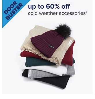 Doorbuster. Up to 60% off cold weather accessories. Image of scarves and a winter hat.