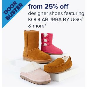 Doorbuster. From 25% off designer shoes featuring KOOLABURRA BY UGG & more. Image of shoes. Shop now