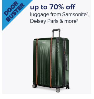 Doorbuster. Up to 70% off luggage from Samsonite, Delsey Paris & more. Image of a suitcase. Shop now.