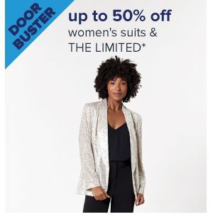 Doorbuster. Up to 50% off women's suits & THE LIMITED. Image of a woman wearing a blazer. Shop now.