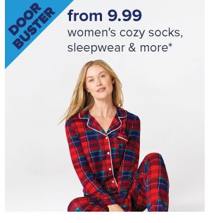 Doorbuster. From $9.99 women's cozy socks, sleepwear & more. Image of a woman wearing pajamas. Shop now.