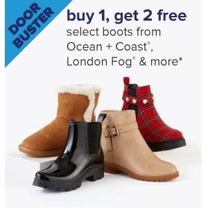Doorbuster. Buy 1, get 2 free select boots from Ocean & Coast, London Fog & more. Image of boots. Shop now.