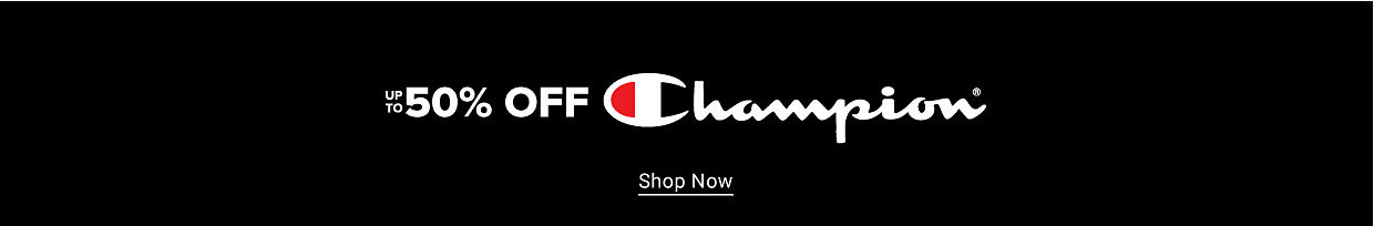 Up to 50% off champion. Shop now.
