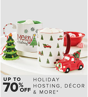 An image of holiday decor. Up to 70% off holiday hosting, decor & more. 