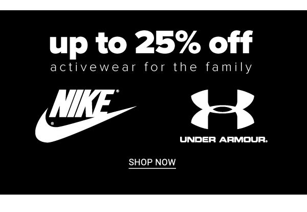 Up to 25% off Activewear for the Family - Shop Now