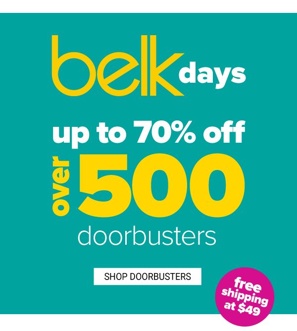 Belk Days - Over 500 Doorbsuters - Up to 70% off - Shop Doorbusters