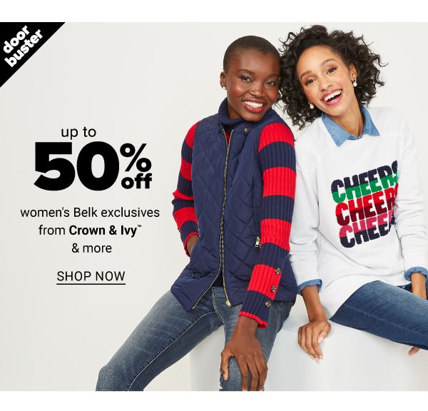 up to 50% off women's belk exclusvies from Crown & Ivy and more - Shop Now
