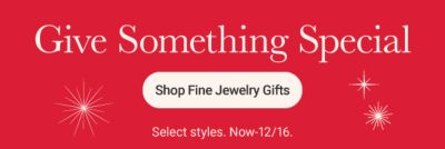 Give something special. Shop fine jewelry gifts.