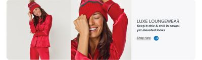 Image of model in red loungewear. Image of model close up wearing a hat. LUXE LOUNGEWEAR. Keep it chic & chill in casual yet elevated looks. Shop Now. Arrow icon.