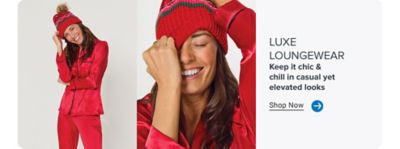 Image of model in red loungewear. Image of model close up wearing a hat. LUXE LOUNGEWEAR. Keep it chic & chill in casual yet elevated looks. Shop Now. Arrow icon.