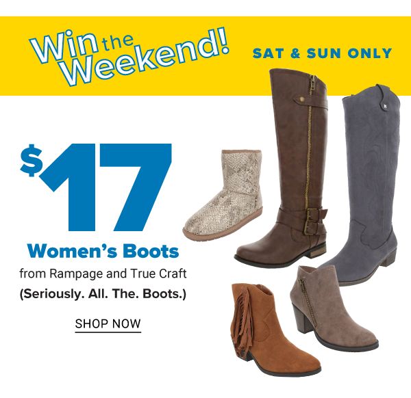 Win the Weekend! Sat & Sun Only! $17 Women's Boots from Rampage and True Craft - Shop Now