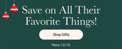 Save on all their favorite things. Shop gifts.