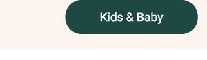 Kids and Baby.
