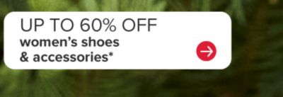 Up to 60% off women's shoes and accessories.