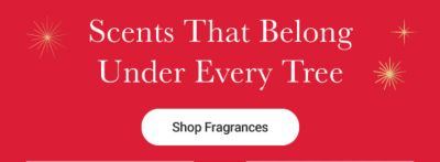 Scents that belong under every tree. Shop fragrances.
