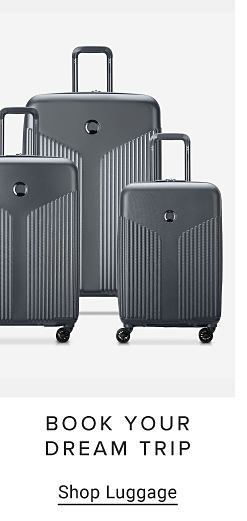 An image of three rolling suitcases. Book your dream trip. Shop luggage. 