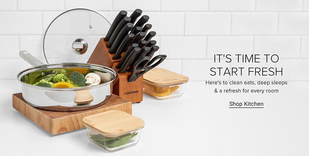An image of a pan filled with veggies, sitting on a piece of butcher block. Beside it are glass containers with wood tops and a knife block. It's time to start fresh. Here's to clean eats, deep sleeps and a refresh for every room. Shop Kitchen. 