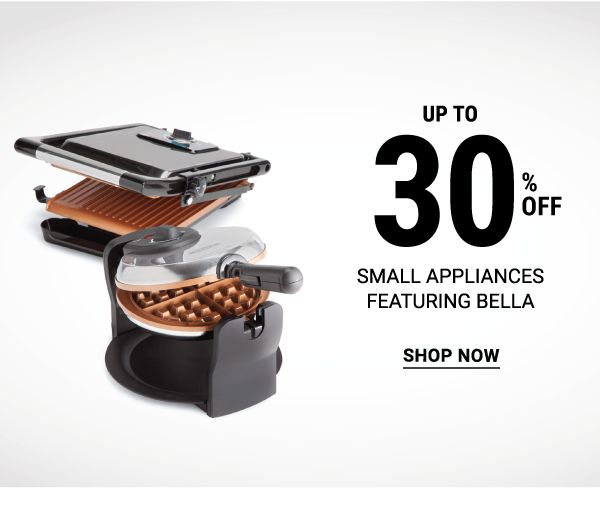 Up to 30% off small appliances featuring Bella. Shop Now.