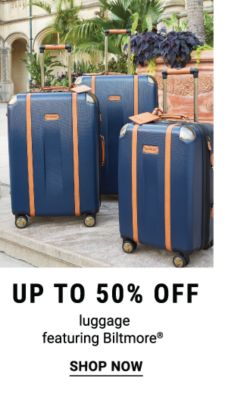 Up to 50% off luggage featuring Biltmore®. Shop Now.