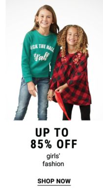 Up to 85% off girls' fashion. Shop Now.