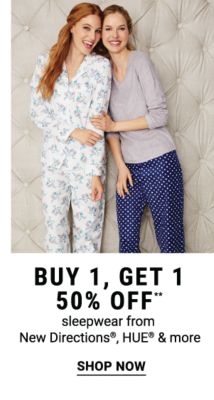 Buy 1, get 1 50% off**sleepwear from New Directions®, HUE® & more. Shop Now.