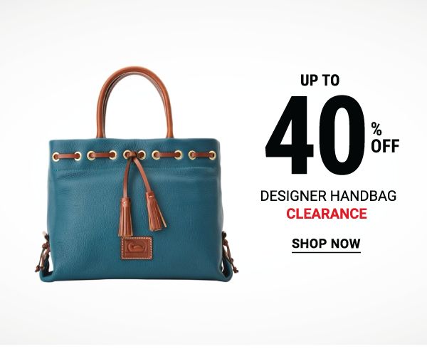 Up to 40% off designer handbag clearance. Shop Now.