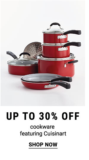 Up to 30% off cookware featuring Cuisinart. Shop Now.