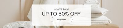 Various bedding and towels. White sale. Up to 50% off. Shop home.