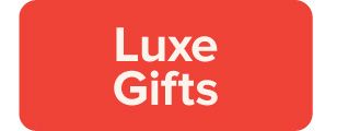 Luxe gifts