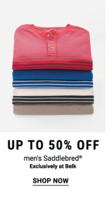 Up to 50% off men's Saddlebred® - Exclusively at Belk. Shop Now.