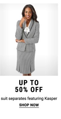 Up to 50% off suit separates featuring Kasper. Shop Now.