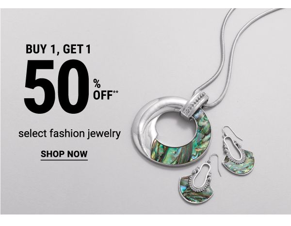 Buy 1, get 1 50% off** select fashion jewelry. Shop Now.