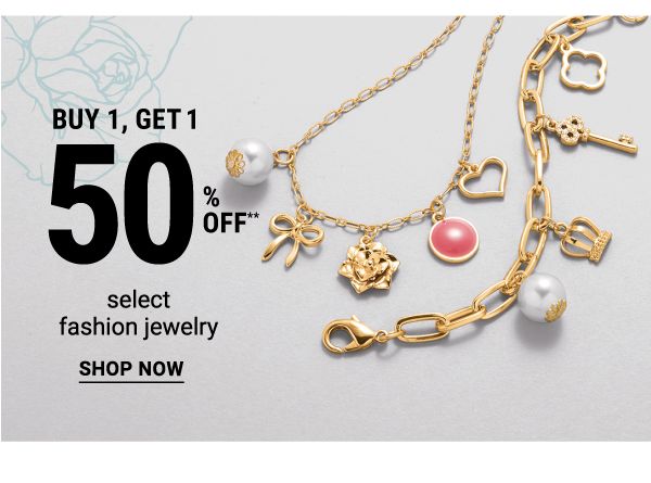 Buy 1, get 1 50% off** select fashion jewelry. Shop Now.