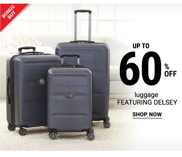 Bonus Buy - Up to 60% off luggage featuring Delsey. Shop Now.