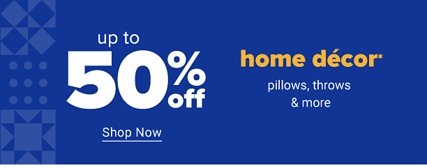 50% off home decor. Pillows, throws and more. Shop now. 