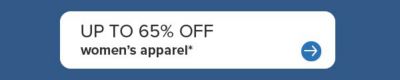 Up to 65% off women's apparel.
