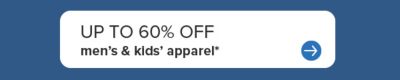 Up to 65% off men's and kids' apparel.