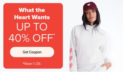 What the heart wants. Up to 40% off. Get coupon. Now to January 26.